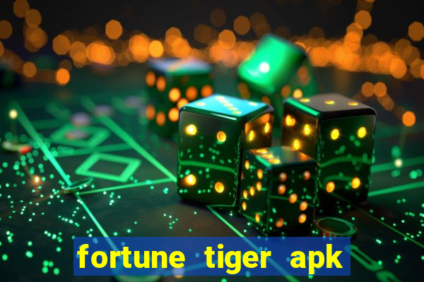 fortune tiger apk dinheiro infinito